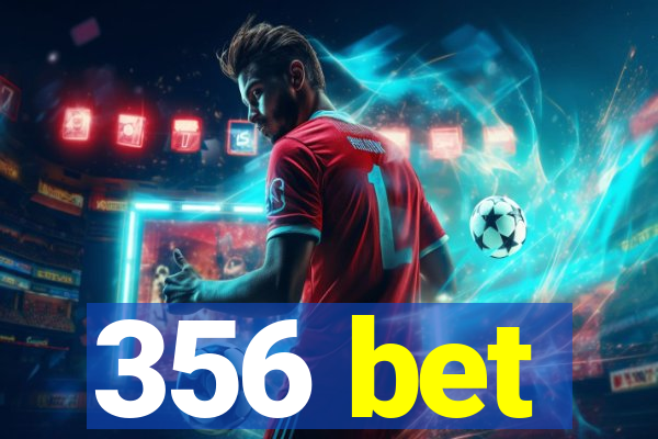 356 bet